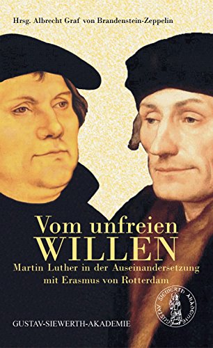 9783945777893: Vom unfreien Willen - Martin Luther in der Auseinandersetzung mit Erasmus von Rotterdam