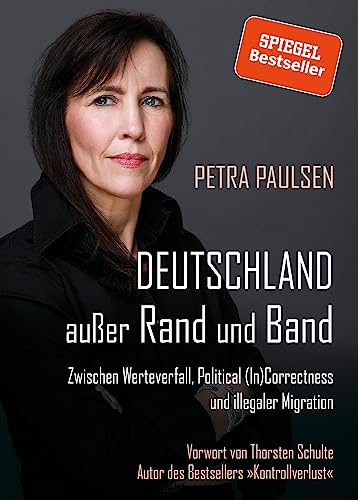 Stock image for Deutschland auer Rand und Band: Zwischen Werteverfall, Political (In)Correctness und illegaler Migration for sale by medimops