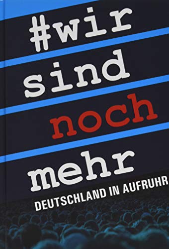 Stock image for Wir sind noch mehr: Deutschland in Aufruhr for sale by medimops