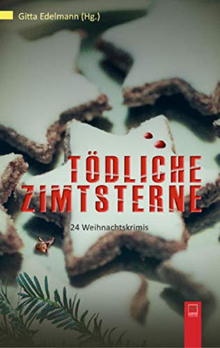 Stock image for Tdliche Zimtsterne: 24 Weihnachtskrimis aus Bonn und dem Rhein-Sieg-Kreis for sale by medimops