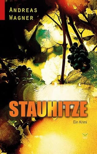 9783945782163: Stauhitze: Ein Krimi