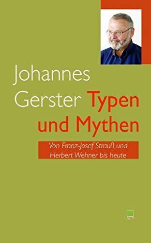 Beispielbild fr Typen und Mythen: Von Franz-Josef Strau und Herbert Wehner bis heute zum Verkauf von medimops