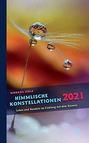Beispielbild fr Himmlische Konstellationen 2021: Astrologisches Jahrbuch zum Verkauf von medimops
