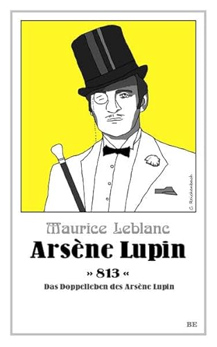 Beispielbild fr Arsne Lupin - 813: Das Doppelleben des Arsne Lupin (Die Abenteuer des Arsne Lupin) zum Verkauf von medimops