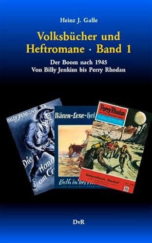 Beispielbild fr Volksbcher und Heftromane Band 1: Der Boom nach 1945. Von Billy Jenkins bis Perry Rhodan. zum Verkauf von Antiquariat am Roacker