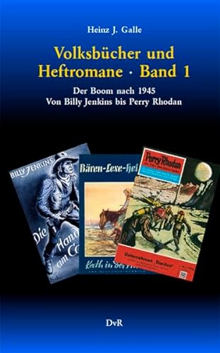 Stock image for Volksbcher und Heftromane Band 1: Der Boom nach 1945. Von Billy Jenkins bis Perry Rhodan. for sale by Antiquariat am Roacker