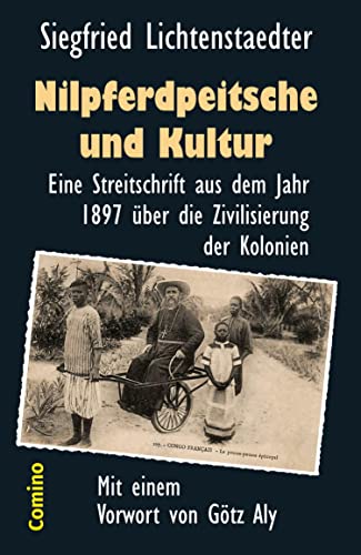Stock image for Nilpferdpeitsche und Kultur: Eine Streitschrift aus dem Jahr 1897  ber die Zivilisierung der Kolonien for sale by Chiron Media