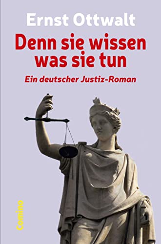 Beispielbild fr Denn sie wissen was sie tun: Ein deutscher Justiz-Roman zum Verkauf von medimops