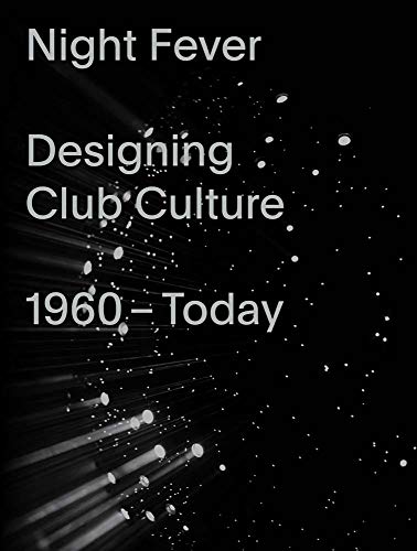 Imagen de archivo de Night Fever: Design und Clubkultur (German language edition) a la venta por Revaluation Books