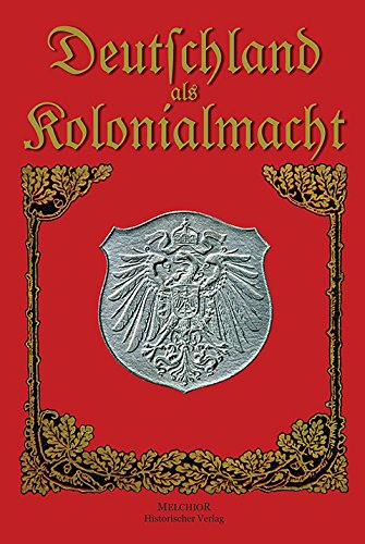 Beispielbild fr Deutschland als Kolonialmacht - Reprint der Originalausgabe von 1914 (Sonderausgabe) zum Verkauf von medimops