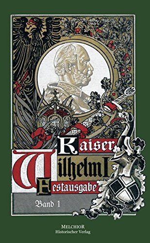 Beispielbild fr Kaiser Wilhelm I. und seine Zeit / von J. Scheibert, Knigl. preu. Major z.D. / Historische Bibliothek Band 1 und 2 zum Verkauf von ralfs-buecherkiste