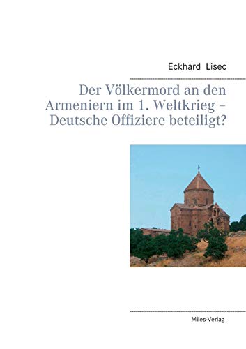 Beispielbild fr Der Vlkermord an den Armeniern im 1. Weltkrieg - Deutsche Offiziere beteiligt? zum Verkauf von medimops