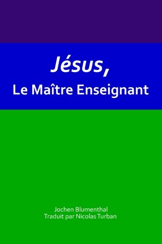 Stock image for Jsus, Le Matre Enseignant (Srie Initiation) (French Edition) for sale by Book Deals