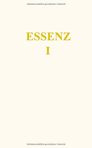 Stock image for Essenz I (Die Essenz des Gesetz des Einen) (German Edition) for sale by GF Books, Inc.