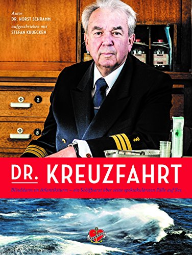 Beispielbild fr Dr. Kreuzfahrt: Blinddarm im Atlantiksturm - Ein Schiffsarzt ber seine spektakulrsten Flle auf See zum Verkauf von medimops