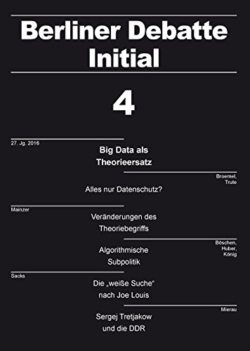 Imagen de archivo de Big Data als Theorieersatz: Berliner Debatte Initial 4/2016 (Berliner Debatte Initial / Zeitschrift fr sozialwissenschaftlichen Diskurs) a la venta por medimops