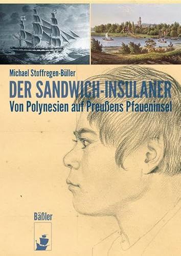 9783945880388: Der Sandwich-Insulaner: Von Polynesien auf Preuens Pfaueninsel