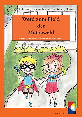 Stock image for Werd zum Held der Mathewelt!: Anregungen zum Mathematisieren im Vorschulalter (German Edition) for sale by Lucky's Textbooks