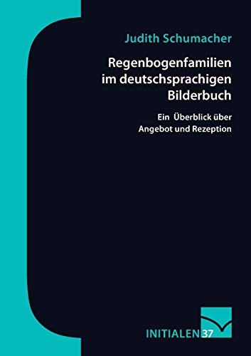 Beispielbild fr Regenbogenfamilien im deutschsprachigen Bilderbuch Ein berblick ber Angebot und Rezeption zum Verkauf von PBShop.store US