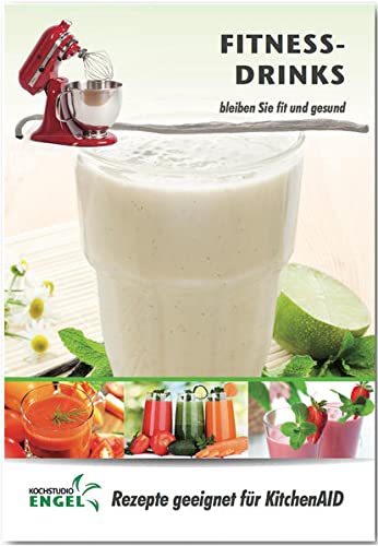 Beispielbild fr Fitness-Drinks ? Rezepte geeignet fr KitchenAid Blender: bleiben Sie fit und gesund zum Verkauf von medimops