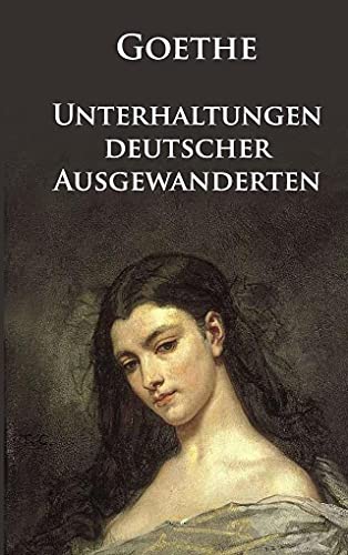 Beispielbild fr Unterhaltungen deutscher Ausgewanderten: Mit dem berhmten Mrchen zum Verkauf von medimops