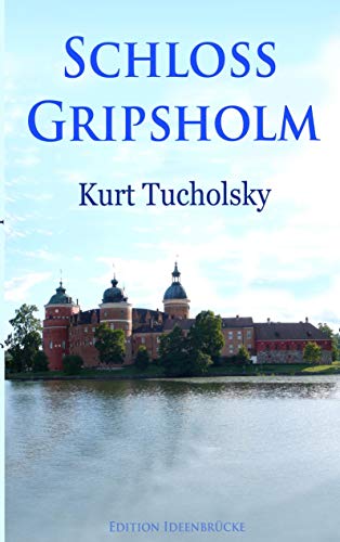 Schloß Gripsholm : Urlaubsroman - Kurt Tucholsky