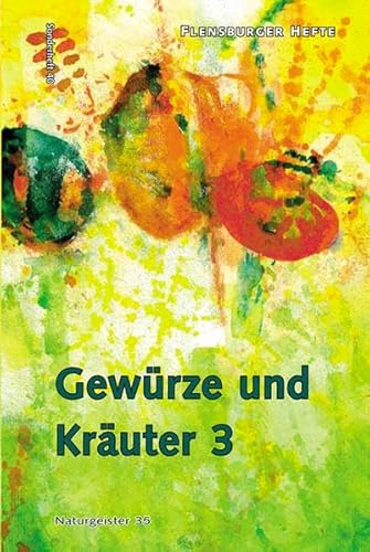 Beispielbild fr Gewrze und Kruter 3: Naturgeister 35 (Flensburger Hefte) zum Verkauf von medimops