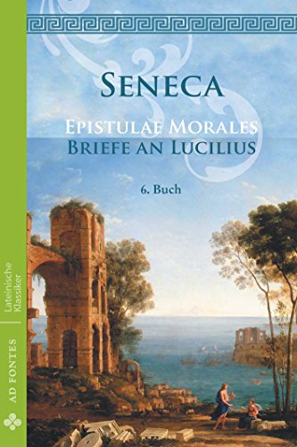 9783945924143: Briefe an Lucilius / Epistulae morales (Deutsch): 6. Buch
