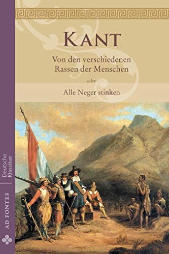 Beispielbild fr Von den verschiedenen Rassen der Menschen oder Alle Neger stinken. Immanuel Kant ; herausgegeben, eingeleitet und mit Anmerkungen versehen von Lucius Annaeus Senecio / Deutsche Klassiker. zum Verkauf von Buchparadies Rahel-Medea Ruoss