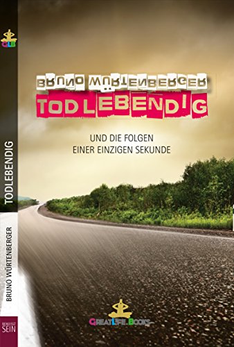 Stock image for todlebendig: und die Folgen einer einzigen Sekunde for sale by medimops