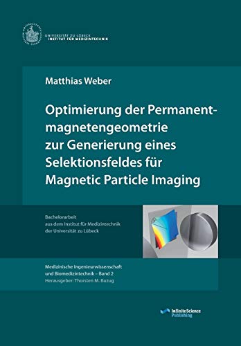 9783945954034: Optimierung der Permanentmagnetengeometrie zur Generierung eines Selektionsfeldes fr Magnetic Particle Imaging