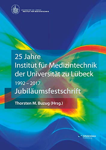 Stock image for 25 Jahre Institut fr Medizintechnik der Universitt zu Lbeck: Festschrift for sale by medimops