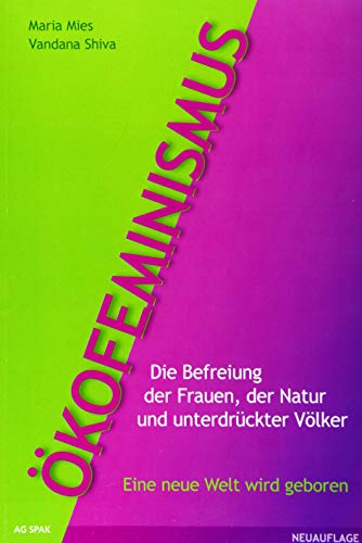 9783945959152: kofeminismus: Die Befreiung der Frauen, der Natur und unterdrckter Vlker - Eine neue Welt wird geboren