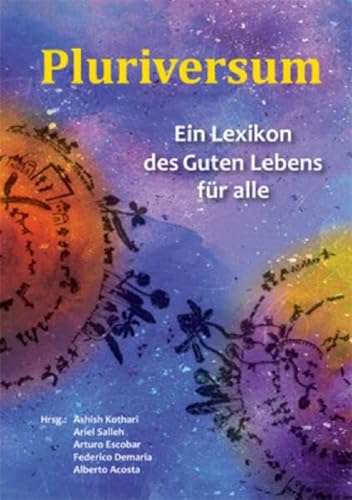 Stock image for Pluriversum: Ein Lexikon des Guten Lebens fr alle for sale by Revaluation Books