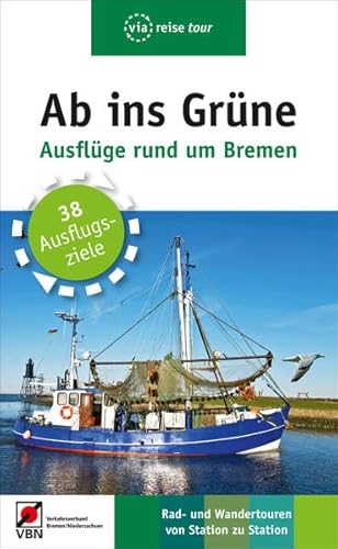 Beispielbild fr Ab ins Grne - Ausflge rund um Bremen: Rad- und Wandertouren von Station zu Station zum Verkauf von medimops