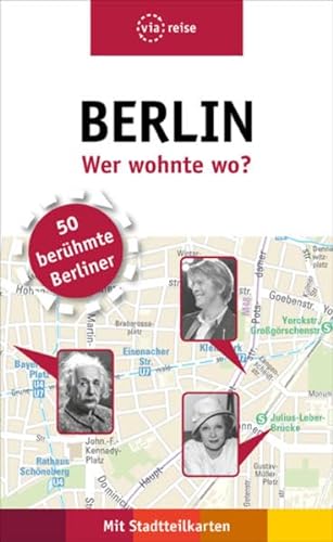 Beispielbild fr Berlin - Wer wohnte wo?: 50 berhmte Berliner zum Verkauf von medimops