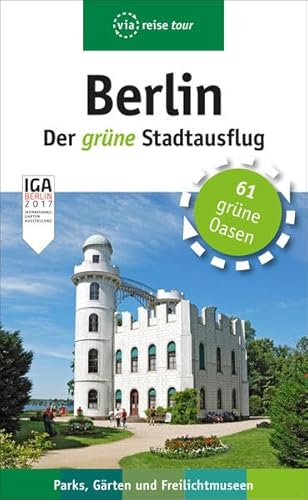 Beispielbild fr Berlin - Der grne Stadtausflug: Parks, Grten und Freilichtmuseen zum Verkauf von medimops