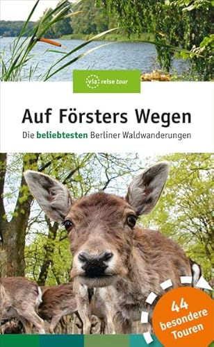 Beispielbild fr Auf Frsters Wegen - Die beliebtesten Berliner Waldwanderungen zum Verkauf von PRIMOBUCH
