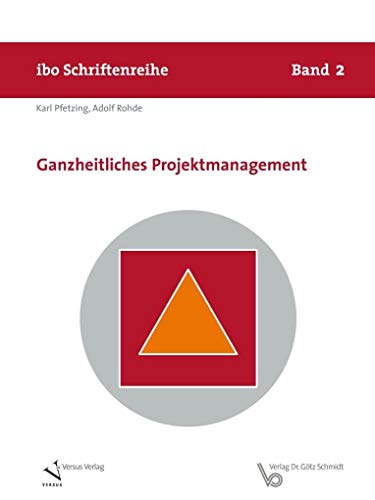 Beispielbild fr Ganzheitliches Projektmanagement (Schriftenreihe ibo) Karl Pfetzing and Adolf Rohde zum Verkauf von online-buch-de