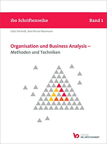 Beispielbild fr Organisation und Business Analysis - Methoden und Techniken (Schriftenreihe ibo) zum Verkauf von medimops