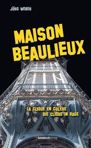 Beispielbild fr Maison Beaulieux: La Clique en Colre - Die Clique in Rage zum Verkauf von medimops