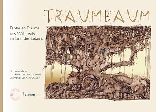 9783946036395: TRAUMBAUM - Fantasien, Trume und Wahrheiten im Sinn des Lebens.: Ein Poesiealbum mit Versen und Illustrationen von Volker Schmidt-Gliaugir