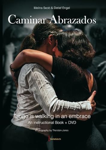 Stock image for Caminar Abrazados: Tango is walking in an embrace. An instructional Book + DVD for sale by WorldofBooks