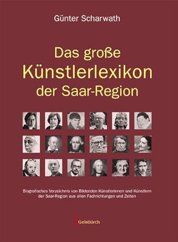 9783946036616: Das groe Knstlerlexikon der Saar-Region: Biografisches Verzeichnis von Bildenden Knstlerinnen und Knstlern der Saar-Region aus allen Fachrichtungen und Zeiten