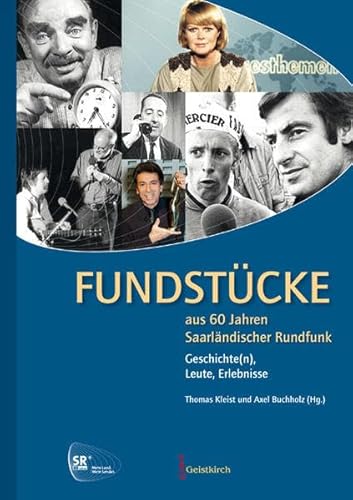 Beispielbild fr fundstcke aus 60 jahren saarlndischer rundfunk. geschichte(n), leute, erlebnisse zum Verkauf von alt-saarbrcker antiquariat g.w.melling