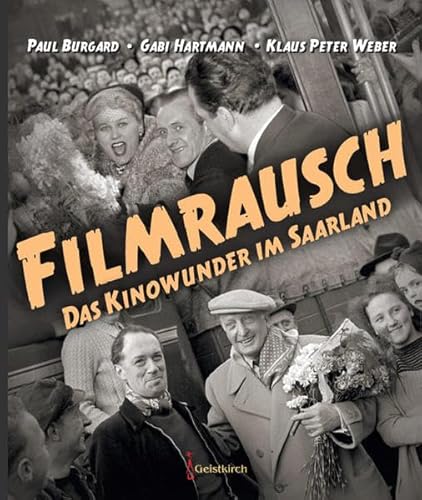 Beispielbild fr filmrausch. das kinowunder im saarland zum Verkauf von alt-saarbrcker antiquariat g.w.melling