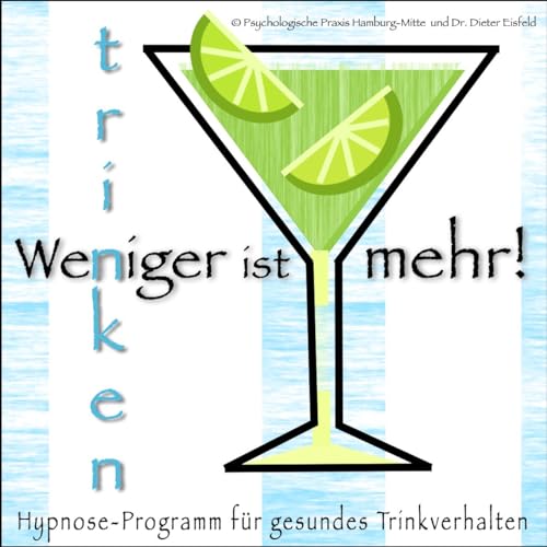 Beispielbild fr WENIGER TRINKEN IST MEHR!: (Hypnose-Audio-CD) -->--> Das Anti-Alkohol Hypnose-Programm. / . um das Trinkverhalten in den Griff zu bekommen! zum Verkauf von medimops