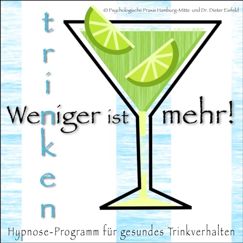 9783946071051: WENIGER TRINKEN IST MEHR!: (Hypnose-Audio-CD) -->--> Das Anti-Alkohol Hypnose-Programm. / ... um das Trinkverhalten in den Griff zu bekommen!