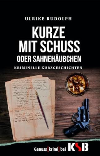 Stock image for Kurze mit Schuss oder Sahnehubchen for sale by medimops