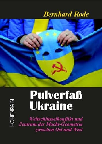 Beispielbild fr Pulverfa Ukraine Weltschlsselkonflikt und Zentrum der Macht-Geometrie zwischen Ost und West, zum Verkauf von nova & vetera e.K.